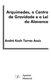 Cover of Arquimedes, o centro de gravidade e a lei da alavanca by Andre  Koch Torres Assis