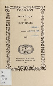 Front cover of Vertue betray'd, or, Anna Bullen (1682) by John Banks