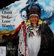 Cover of The ghost and Lone Warrior by Taylor, C. J.