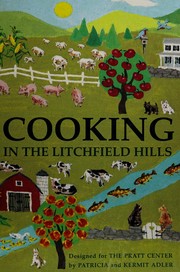 Cover of Cooking in the Litchfield Hills by Eliott Pratt Education Center