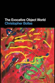 Cover of The evocative object world by Christopher Bollas