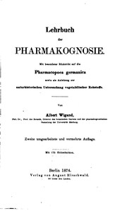 Front cover of Lehrbuch der Pharmakognosie: Mit besonderer Rücksicht auf die Pharmacopoea Germanica, sowie als .. by Albert Wigand