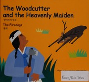 Front cover of The woodcutter and the heavenly maiden = by Duance Vorhees