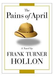 Front cover of The pains of April by Frank Turner Hollon