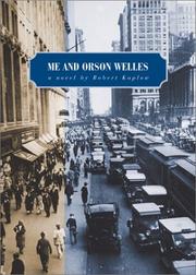 Cover of Me and Orson Welles by Robert Kaplow