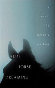 Front cover of Blue horse dreaming by Melanie Wallace
