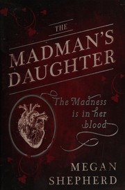 Front cover of The madman's daughter by Megan Shepherd