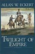 Front cover of Twilight of empire by Allan W. Eckert