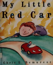 Front cover of My little red car by Chris L. Demarest
