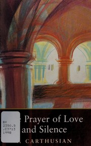 Front cover of The prayer of love and silence by Carthusian.