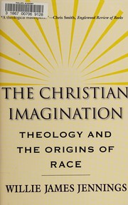 Cover of The Christian imagination by Willie James Jennings