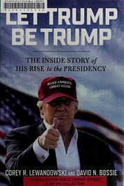 Front cover of Let Trump be Trump by Corey R. Lewandowski