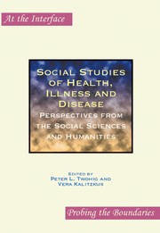 Cover of Social studies of health, illness and disease by Vera Kalitzkus