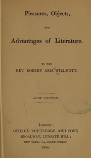 Cover of Pleasures, objects, and advantages of literature by Robert Aris Willmott