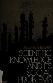 Front cover of Scientific knowledge and its social problems by Jerome R. Ravetz