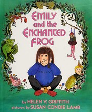 Cover of Emily and the enchanted frog by Helen V. Griffith