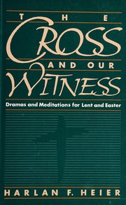 Front cover of The Cross and Our Witness by Harlan F. Heier