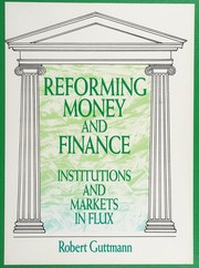 Front cover of Reforming money and finance by Robert Guttmann