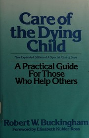Cover of Care of the dying child by Robert W. Buckingham