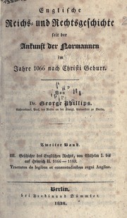 Cover of Englische Reichs- und Rechtsgeschichte seit der Ankunft der Normannen im Jahre 1066 nach Christi Geburt by Phillips, George