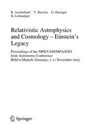 Front cover of Relativistic astrophysics and cosmology--Einstein's legacy by MPE/USM/MPA/ESO Joint Astronomy Conference (2005 Munich, Germany)