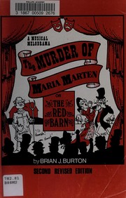 Cover of The murder of Maria Marten, or, The red barn by Brian J. Burton