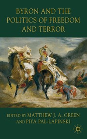 Front cover of Byron and the politics of freedom and terror by Piya Pal-Lapinski