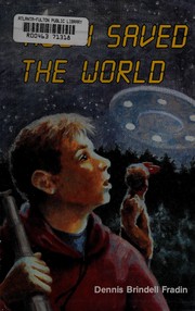 Front cover of How I saved the world by Dennis B. Fradin