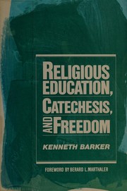 Front cover of Religious education, catechesis, and freedom by Barker, Kenneth R.
