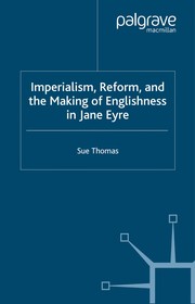 Cover of Imperialism, reform and the making of Englishness in Jane Eyre by Thomas, Sue