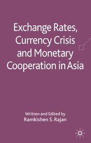Cover of Exchange rates, currency crisis and monetary cooperation in Asia by Ramkishen S. Rajan