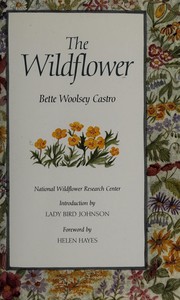 Cover of The wildflower by Bette Woolsey Castro