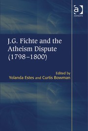 Front cover of J.G. Fichte and the atheism dispute (1798-1800) by Yolanda Estes
