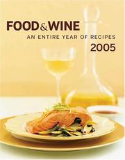 Front cover of Food & wine annual cookbook 2005 : an entire year of recipes by Kate Heddings
