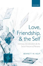 Front cover of Love, friendship, and the self by Bennett W. Helm