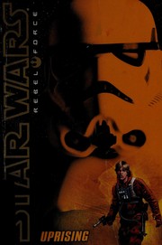Front cover of Star Wars - Rebel Force - Uprising by Alex Wheeler