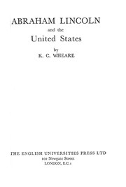 Cover of Abraham Lincoln and the United States by K. C. Wheare
