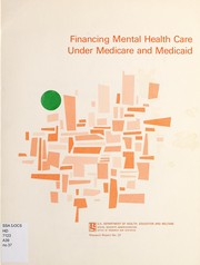 Cover of Financing mental health care under medicare and medicaid by United States. Social Security Administration. Office of Research and Statistics.