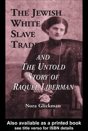 Front cover of The Jewish white slave trade and the untold story of Raquel Liberman by Nora Glickman