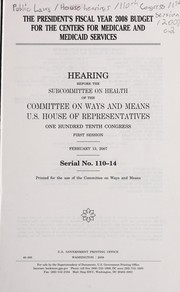 Cover of The President's fiscal year 2008 budget for the Centers for Medicare and Medicaid Services by United States. Congress. House. Committee on Ways and Means. Subcommittee on Health.