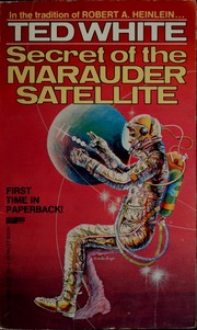 Front cover of Secret of the marauder satellite by Ted White