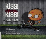 Cover of Kiss! Kiss! Yuck! Yuck! by Kyle Mewburn