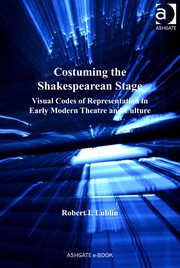 Front cover of Costuming the Shakespearean stage by Robert I. Lublin