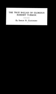 Cover of The True Ballad of Glorious Harriet Tubman by Sarah Norcliffe Cleghorn