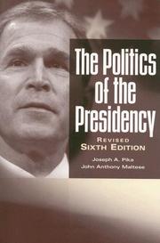 Front cover of The politics of the presidency by Joseph August Pika