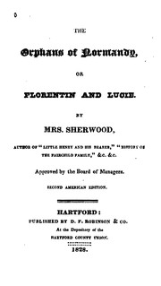Cover of The orphans of Normandy, or, Florentin and Lucie by Mrs. Mary Martha (Butt) Sherwood