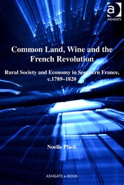 Front cover of Common land, wine and the French Revolution by Noelle Plack