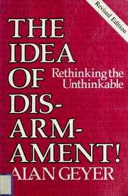 Front cover of The Idea of Disarmament by Alan F. Geyer