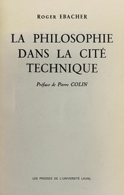 Front cover of La philosophie dans la cité technique by Roger Ebacher