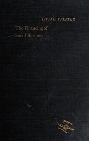 Front cover of The financing of small business by Research Seminar on Financial Aspects of Profit Planning for Small Business (1966 University of California, Los Angeles)